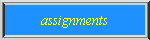 assignments