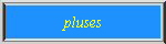 pluses