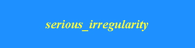 serious_irregularity