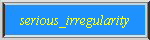 serious_irregularity
