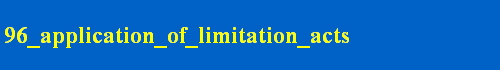 96_application_of_limitation_acts
