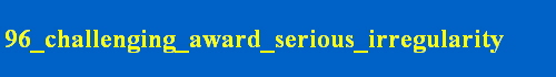 96_challenging_award_serious_irregularity