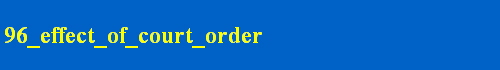 96_effect_of_court_order