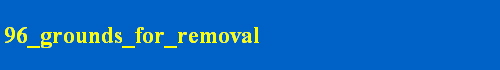 96_grounds_for_removal