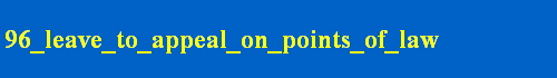 96_leave_to_appeal_on_points_of_law