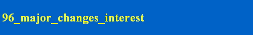 96_major_changes_interest