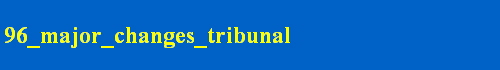 96_major_changes_tribunal
