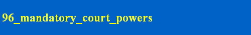 96_mandatory_court_powers