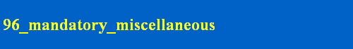 96_mandatory_miscellaneous