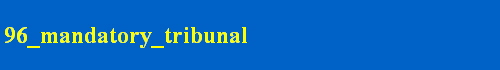 96_mandatory_tribunal