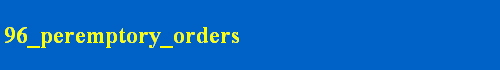 96_peremptory_orders