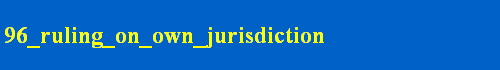 96_ruling_on_own_jurisdiction