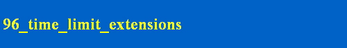 96_time_limit_extensions