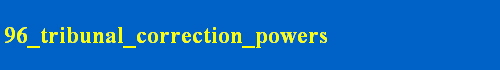 96_tribunal_correction_powers