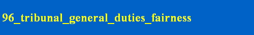 96_tribunal_general_duties_fairness